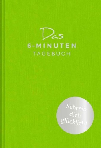 Das minuten tagebuch - das, 6-minuten-tagebuch
